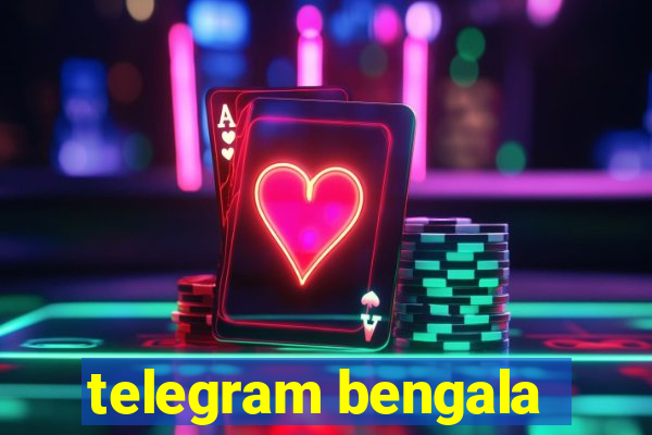 telegram bengala